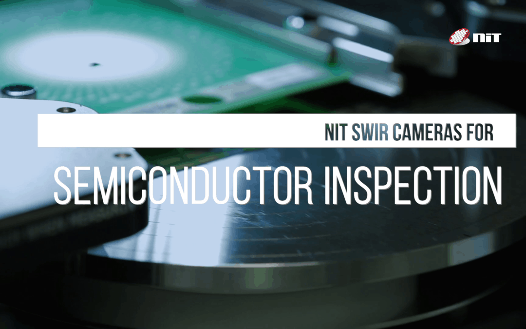 Watch NIT SWIR demo for semiconductor inspection