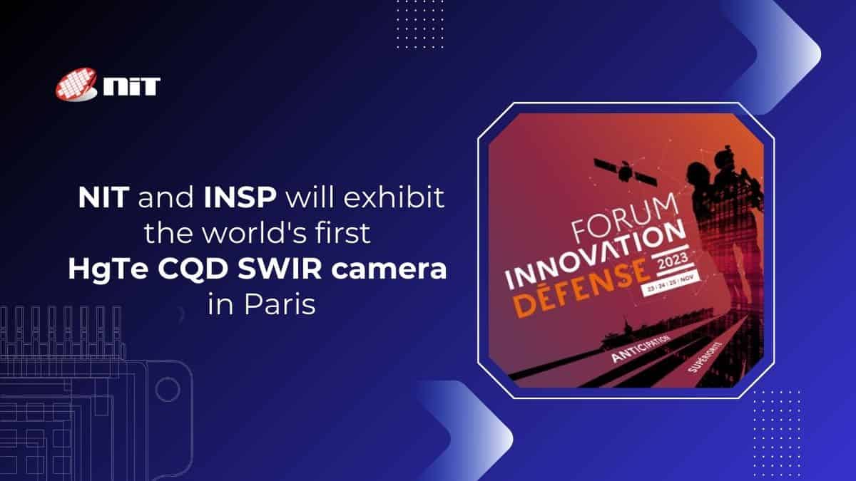 NIT and INSP will exhibit the world's first HgTe CQD SWIR camera in Paris