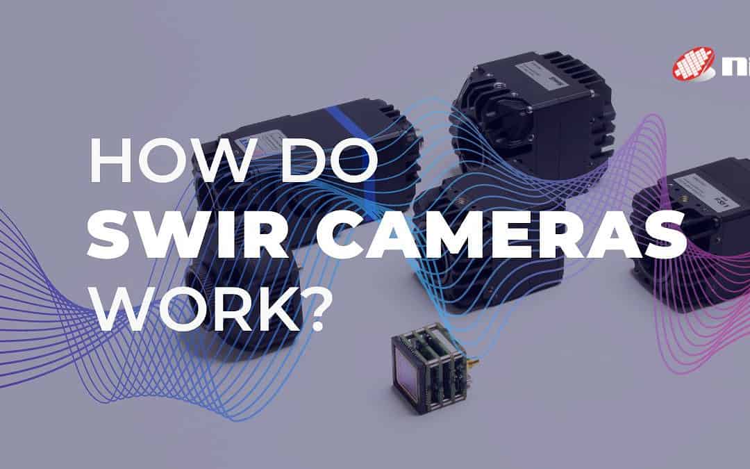 How Do SWIR Cameras Work?