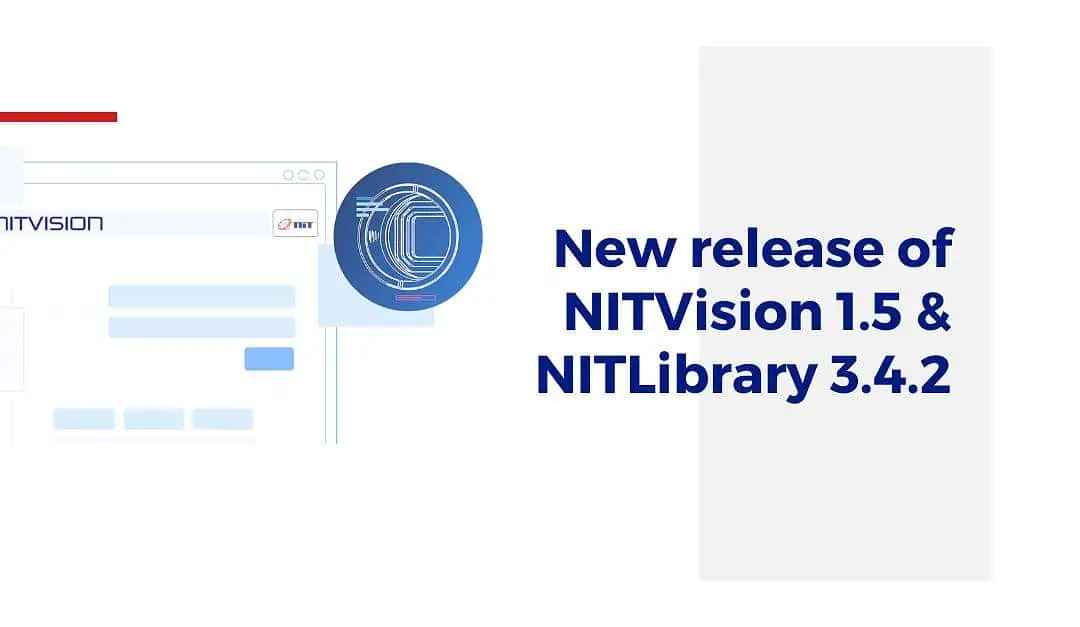 NITVision 1.5 and NITLibrary 3.4.2 –  Enhanced Compatibility and Feature updates